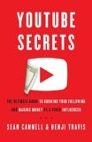 YouTube Secrets: The Ultimate Guide to Growing Your Following and Making Money as a Video Influencer