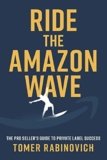 Ride the Amazon Wave: The Pro Seller’s Guide to Private Label Success
