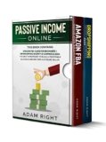 PASSIVE INCOME ONLINE: This Book Contains: Amazon FBA+Dropshipping Shopify E-Commerce 2020.The Best Strategies to Finding Products,Marketing a WebStore and Become a 6-Figure Seller Working from Home