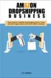 Amazon Dropshipping Business: How to launch a amazon dropshipping store in 1hour and make huge amount of money without inventory