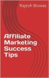 Affiliate Marketing Success Tips