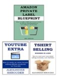 ONLINE START UP 3 in 1 bundle: TSHIRT SELLING BIZ IN A BOX + YOUTUBE AFFILIATE MARKETING + AMAZON PRIVATE LABELING