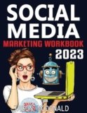 Social Media Marketing Workbook: How to Use Social Media for Business (2024 Marketing – Social Media, SEO, & Online Ads Books)